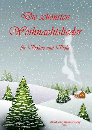 Die schoensten Weihnachtslieder fuer Violine und Bratsche