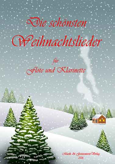 Die schoensten Weihnachtslieder fuer Floete und Klarinette